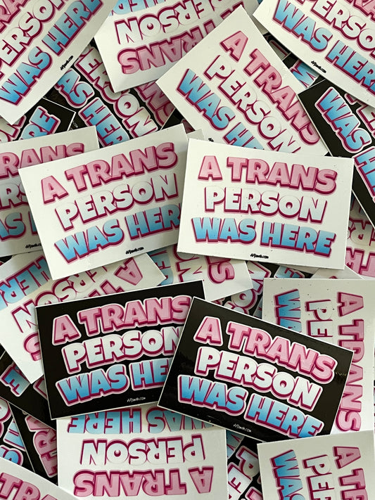 A Trans Person Was Here Sticker Pack